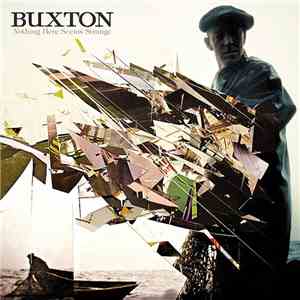 Buxton - Nothing Here Seems Strange download flac