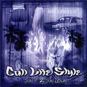 Cali Life Style - Sun Up 2 Sun Down download flac