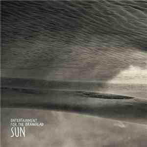 Entertainment For The Braindead - Sun download flac