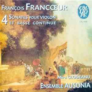 François Francœur, Mira Glodeanu, Ensemble Ausonia - 4 Sonatas Pour Violon Et Basse Continue download flac