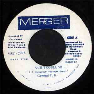 General T.K. - Nuh Troble Mi download flac