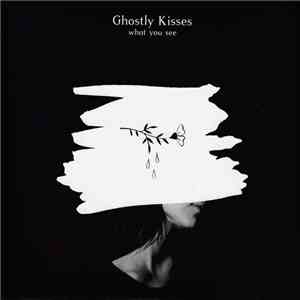 Ghostly Kisses - What You See download flac