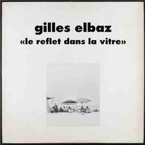 Gilles Elbaz - Le Reflet Dans la Vitre download flac