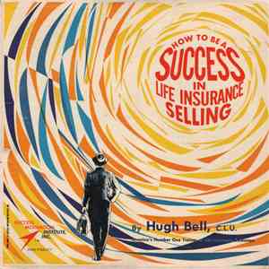 Hugh S. Bell - How To Be A Success In Life Insurance Selling download flac