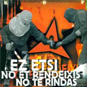 Kop  - No Te Rindas - Ez Etsi - Not Et Rendeixis download flac