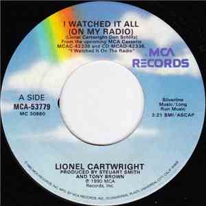 Lionel Cartwright - I Watched It All (On My Radio) / Hard Act To Follow download flac