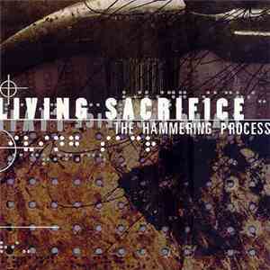 Living Sacrifice - The Hammering Process download flac