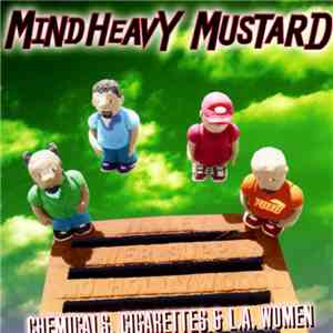 Mind Heavy Mustard - Chemicals, Cigarettes & L.A. Women download flac