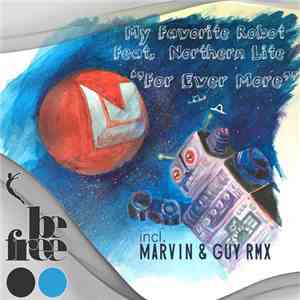 My Favorite Robot Feat. Northern Lite - For Ever More download flac