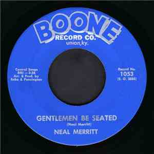 Neal Merritt - Gentlemen Be Seated / Ain't Love A Hurtin' Thing download flac