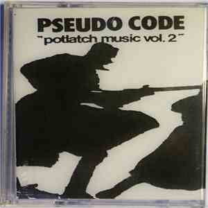 Pseudo Code - Potlatch Music Vol. 2 download flac