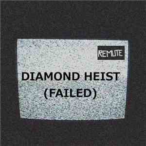 Remute - Diamond Heist (Failed) download flac