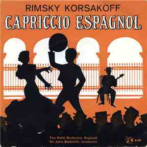 Rimsky-Korsakoff - The Hallé Orchestra, Sir John Barbirolli - Capriccio Espagnol, Op. 34 download flac
