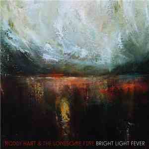 Roddy Hart & The Lonesome Fire - Bright Light Fever EP download flac