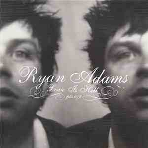 Ryan Adams - Love Is Hell Pts.1&2 download flac