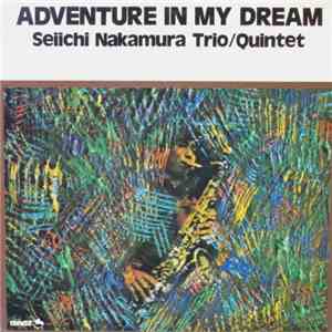 Seiichi Nakamura Trio / Quintet - Adventure In My Dream download flac