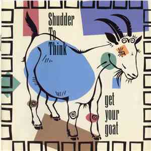 Shudder To Think - Get Your Goat download flac