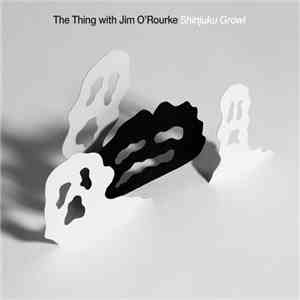 The Thing  with Jim O'Rourke - Shinjuku Growl download flac