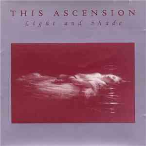 This Ascension - Light And Shade download flac