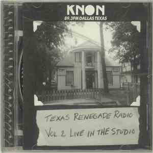 Various - KNON 89.3 FM: Texas Renegade Radio Vol.2 - Live In The Studio download flac