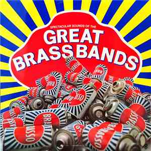 Various - Spectacular Sounds Of The Great Brass Bands download flac