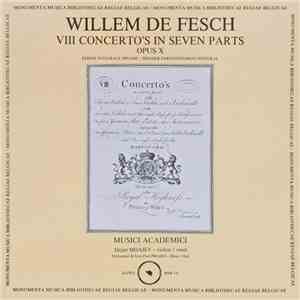 Willem de Fesch - Dejan Mijajev & Musici Academici - VIII Concerto's In Seven Parts Opus X download flac