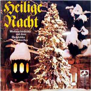 Bielefelder Kinderchor , Leitung: Friedrich Oberschelp / Friedrich Wilhelm Schnurr , Orgel / Kölner Turmbläser , Leitung: Ferdinand Schmitz - Heilige Nacht - Wiehnachtslieder Mit Dem Bielefelder Kinderchor download flac