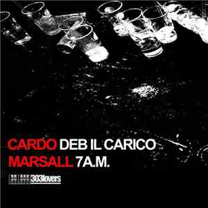 Cardo / Marshall - Deb IL Carico / 7A.M. download flac