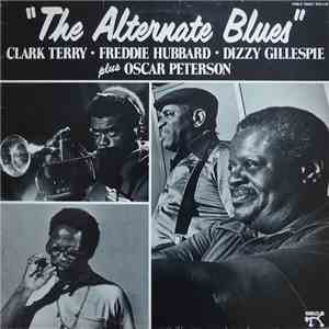 Clark Terry • Freddie Hubbard • Dizzy Gillespie plus Oscar Peterson • Ray Brown • Joe Pass • Bobby Durham - The Alternate Blues download flac
