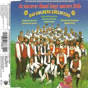 Das Goldene Edelweiss - In Unserer Hand Liegt Unsere Erde FLAC album