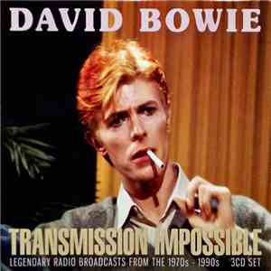 David Bowie - Transmission Impossible (Legendary Radio Broadcasts From The 1970s - 1990s) download flac