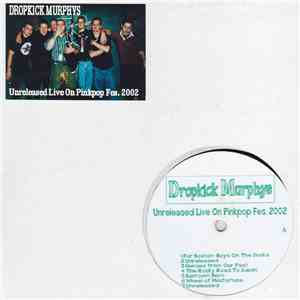 Dropkick Murphys - Unreleased Live On Pinkpop Fes. 2002 download flac
