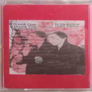 Drunk Cop - Teen Detox download flac