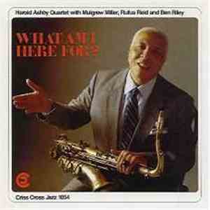 Harold Ashby Quartet With Mulgrew Miller, Rufus Reid And Ben Riley - What Am I Here For? download flac