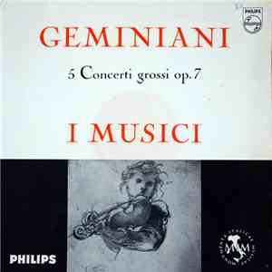 I Musici, Geminiani - 5 Concerti Grossi Op. 7 download flac
