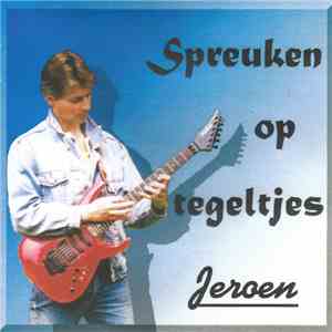 Jeroen - Spreuken Op Tegeltjes download flac