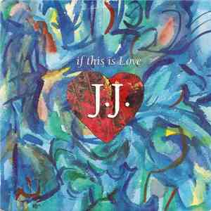 J.J.  - If This Is Love download flac