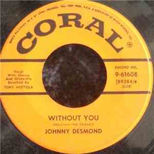 Johnny Desmond - Without You / (Tony And Ensemble Sing) The Most Happy Fella (Excerpt From Act 1, Scene 2, Of "The Most Happy Fella" download flac