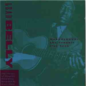 Lead Belly - Nobody Knows The Trouble I've Seen - The Library Of Congress Recordings, Volume Five download flac