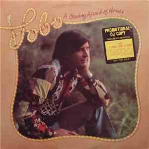 Lobo  - A Cowboy Afraid Of Horses download flac