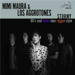 Mimi Maura & Los Aggrotones - Stormy download flac