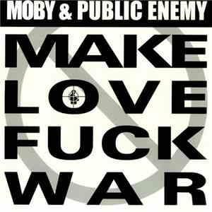 Moby & Public Enemy - Make Love Fuck War download flac