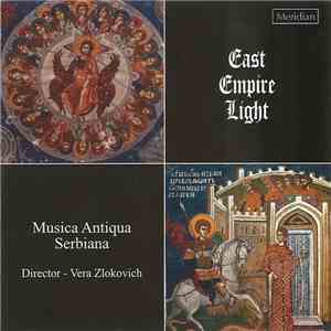 Musica Antiqua Serbiana , Director - Vera Zlokovich - East Empire Light download flac
