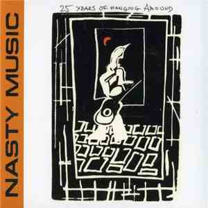 Nasty Music - 25 Years Of Hanging Around FLAC album