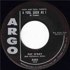 Pat O'Day , Bob Freedman Orch. - (Now And Then There Is) A Fool Such As I download flac