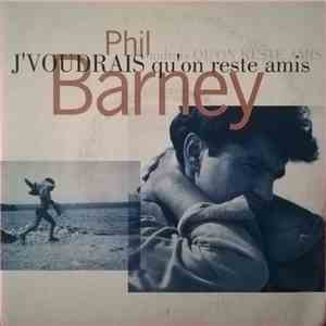 Phil Barney - J'Voudrais Qu'On Reste Amis download flac