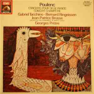 Poulenc - Gabriel Tacchino, Bernard Ringeissen, Jean-Patrice Brosse, Orchestre Philharmonique De Monte-Carlo, Georges Prêtre - Concerto Pour Deux Pianos / Concert Champêtre download flac
