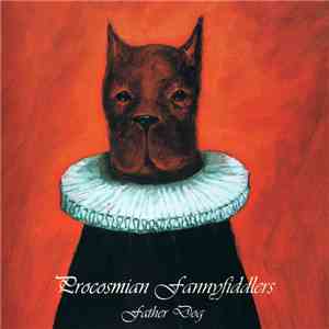 Procosmian Fannyfiddlers - Father Dog download flac