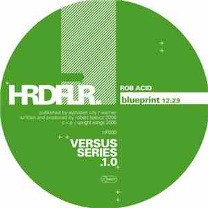 Rob Acid / Hardfloor - Versus Series .1​.​0 / .1​.​5 download flac