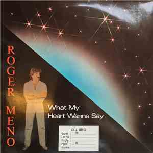 Roger Meno - What My Heart Wanna Say download flac